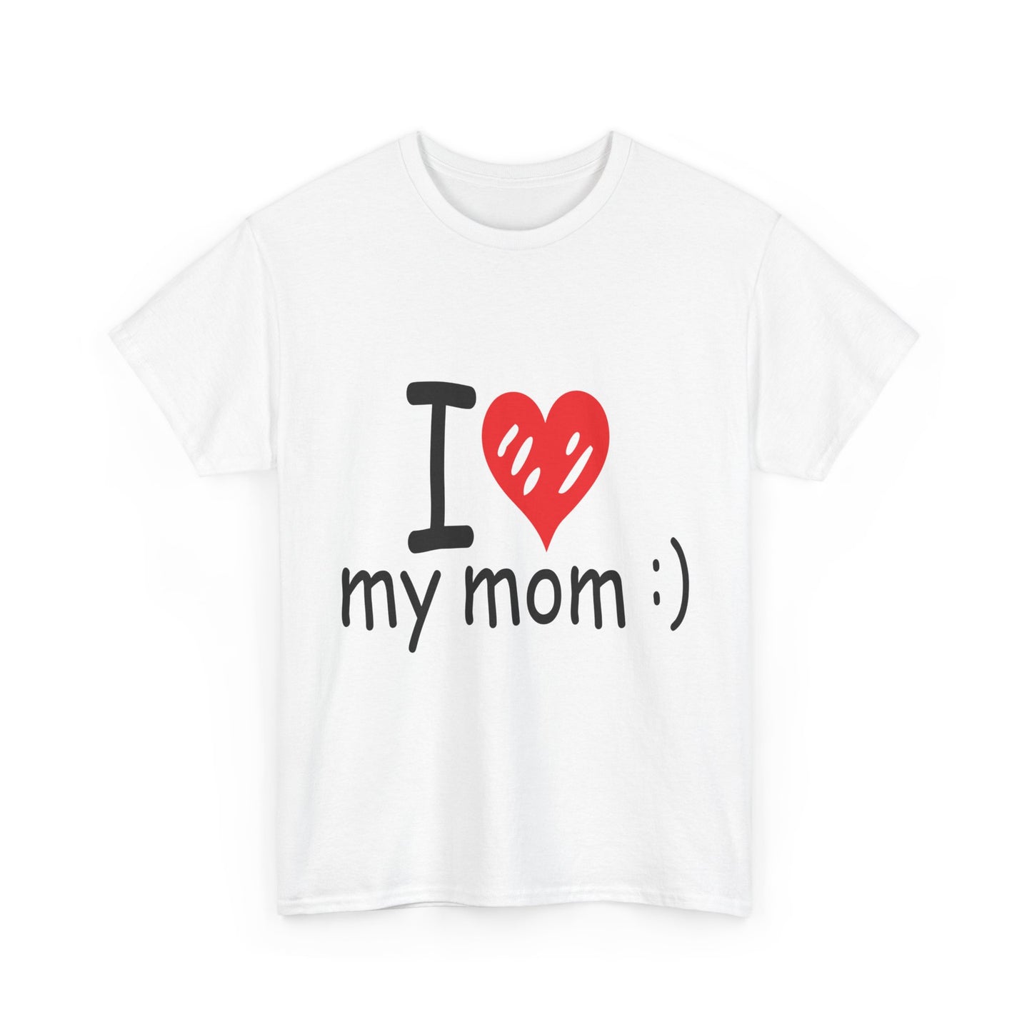 I Love My Mom - Perfect Gift for Mother's Day