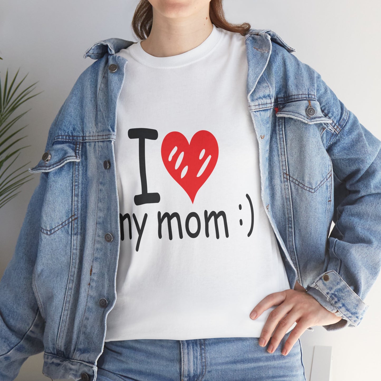I Love My Mom - Perfect Gift for Mother's Day