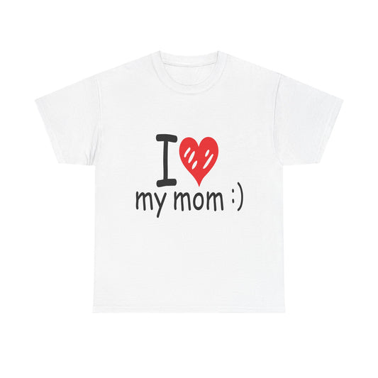 I Love My Mom - Perfect Gift for Mother's Day 